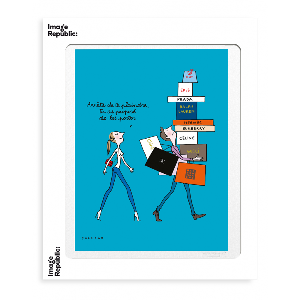 Affiche image republic, collection Soledad, Arrête de te plaindre. Affiche en 30x40 cm avec un passe partout de 5cm. 